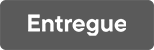 Entregue